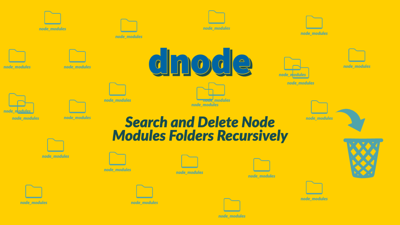 dnode: Search and Delete Node Modules Folders Recursively